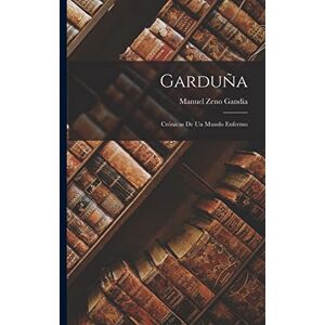 Gandía, Manuel Zeno Garduña: Crónicas De Un Mundo Enfermo Gandía, Manuel Zeno Garduña: Crónicas De Un Mundo Enfermo