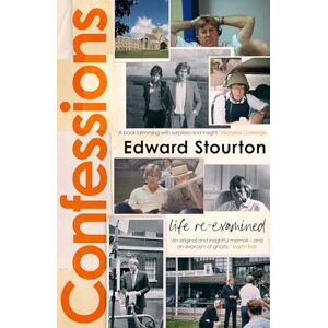 Stourton, Edward Confessions: The agenda-challenging, unexpected memoir from one of our best-loved broadcasters Stourton, Edward Confessions: The agenda-challenging, unexpected memoir from one of our best-loved broadcasters