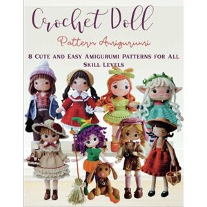 Graham, Krystle Crochet Doll Pattern Amigurumi: 8 Cute and Easy Amigurumi Patterns for All Skill Levels Graham, Krystle Crochet Doll Pattern Amigurumi: 8 Cute and Easy Amigurumi Patterns for All Skill Levels