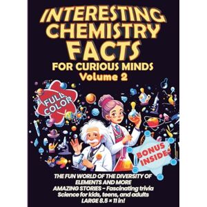 Editions, Innovify World™ Interesting Chemistry Facts for Curious Minds VOLUME 2: THE FUN WORLD OF THE DIVERSITY OF ELEMENTS AND MORE AMAZING STORIES Fascinating trivia ... the periodic table with daily applications) Editions, Innovify World™ Interesting Chemistry Facts for Curious Minds VOLUME 2: THE FUN WORLD OF THE DIVERSITY OF ELEMENTS AND MORE AMAZING STORIES Fascinating trivia ... the periodic table with daily applications)