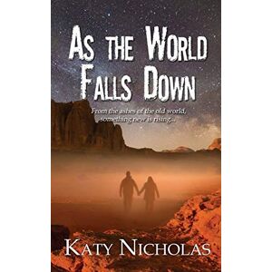 Nicholas, Katy As the World Falls Down: 1 (Cities in Dust) Nicholas, Katy As the World Falls Down: 1 (Cities in Dust)