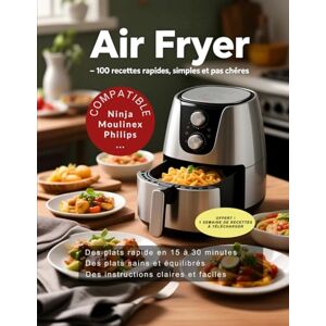 Delors, Romane Air Fryer – 100 recettes rapides, simples et pas chères: Repas sains et gourmands en 15–30 minutes IG Bas compatible Ninja, Philips, Moulinex et toutes les friteuses à air Delors, Romane Air Fryer – 100 recettes rapides, simples et pas chères: Repas sains et gourmands en 15–30 minutes IG Bas compatible Ninja, Philips, Moulinex et toutes les friteuses à air