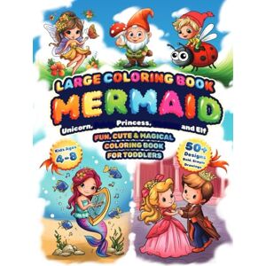 Perry, Maria Large Coloring Book Mermaid, Unicorn, Princess, and Elf: Over 50 Designs Fun, Cute & Magical Coloring Book for Toddlers, Kids Ages 4-8. Bold, Simple Drawings. Perry, Maria Large Coloring Book Mermaid, Unicorn, Princess, and Elf: Over 50 Designs Fun, Cute & Magical Coloring Book for Toddlers, Kids Ages 4-8. Bold, Simple Drawings.