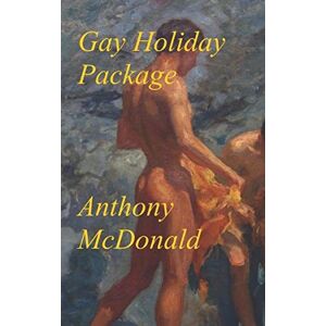 McDonald, Anthony Gay Holiday Package: Three Romantic Novels: Spring Sonata; The Paris Novel; The Van Gogh Window McDonald, Anthony Gay Holiday Package: Three Romantic Novels: Spring Sonata; The Paris Novel; The Van Gogh Window