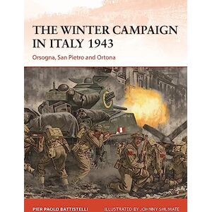 Pier Paolo Battistelli The Winter Campaign in Italy 1943: Orsogna, San Pietro and Ortona: 395 Pier Paolo Battistelli The Winter Campaign in Italy 1943: Orsogna, San Pietro and Ortona: 395
