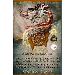 Davies, Starr Z. Daughter of the Yellow Dragon: A Mongolian Epic: 1 (Fractured Empire) Davies, Starr Z. Daughter of the Yellow Dragon: A Mongolian Epic: 1 (Fractured Empire)