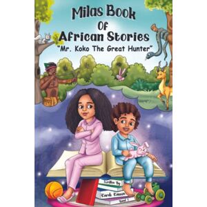 Kassin, Kardi Milas Book Of African Stories: Mr. Koko The Great Hunter Multicultural Book For Children & Diversity Book For Kids Kassin, Kardi Milas Book Of African Stories: Mr. Koko The Great Hunter Multicultural Book For Children & Diversity Book For Kids