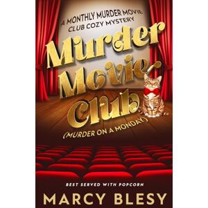 Blesy, Marcy Murder Movie Club: Murder on a Monday (Monthly Murder Movie Club Cozy Mystery) Blesy, Marcy Murder Movie Club: Murder on a Monday (Monthly Murder Movie Club Cozy Mystery)