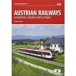 Roland Austrian Railways: Locomotives, Multiple Units and Trams: 3 (European Handbooks) Roland Austrian Railways: Locomotives, Multiple Units and Trams: 3 (European Handbooks)