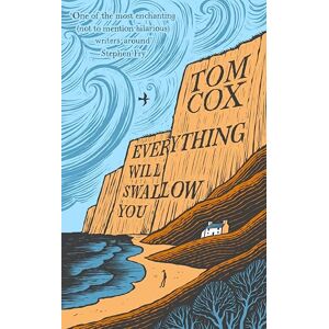 Cox, Tom Everything Will Swallow You: From the Sunday Times-Bestselling Author Cox, Tom Everything Will Swallow You: From the Sunday Times-Bestselling Author