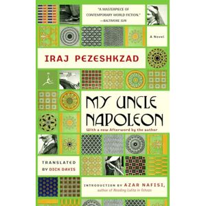 Iraj Pezeshkzad My Uncle Napoleon: A Novel (Modern Library (Paperback)) Iraj Pezeshkzad My Uncle Napoleon: A Novel (Modern Library (Paperback))