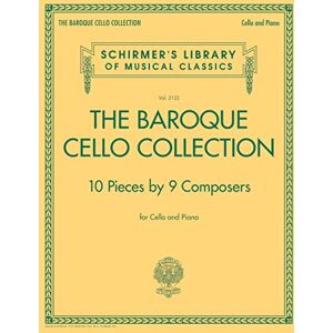Various BAROQUE CELLO COLLECTION VLC/PF BK: 10 Pieces by 9 Composers (Schirmer's Library of Musical Classics, 2122) Various BAROQUE CELLO COLLECTION VLC/PF BK: 10 Pieces by 9 Composers (Schirmer's Library of Musical Classics, 2122)
