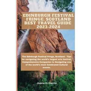 Harris, Juana Edinburgh Festival Fringe, Scotland Best Travel Guide 2023-2024: Tips to Navigating the World's Largest Arts Festival, Best Time To Visit Edinburgh, National Parks at Edinburgh, Edinburgh Picturesque Harris, Juana Edinburgh Festival Fringe, Scotland Best Travel Guide 2023-2024: Tips to Navigating the World's Largest Arts Festival, Best Time To Visit Edinburgh, National Parks at Edinburgh, Edinburgh Picturesque
