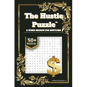 Reality Publishing, Big The Hustle Puzzle Word Search Book: Word Searches with Easy to Read about Hustlers, Motivation, Influential Quotes and More 6x9 inches, 115 pages 50+ Puzzles ... Free Times and Holiday Gift Reality Publishing, Big The Hustle Puzzle Word Search Book: Word Searches with Easy to Read about Hustlers, Motivation, Influential Quotes and More 6x9 inches, 115 pages 50+ Puzzles ... Free Times and Holiday Gift