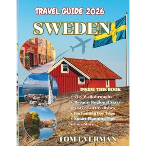 Everman, Tom Sweden Travel Guide 2026 (Full Colour): Explore Stockholm, Gothenburg, Lapland & Hidden Gems with Insider Tips, Itineraries, Day Trips, Food Spots & Where to Stay Everman, Tom Sweden Travel Guide 2026 (Full Colour): Explore Stockholm, Gothenburg, Lapland & Hidden Gems with Insider Tips, Itineraries, Day Trips, Food Spots & Where to Stay
