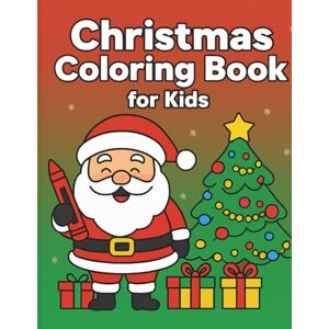 Brown, Ivor Ivory Christmas Coloring Book for Kids Ages 4–8: Fun and Easy Holiday Coloring Pages with Santa, Reindeer, Snowmen, Gifts & More!: A Joyful Christmas ... and Girls (Cozy Winter Coloring Collection) Brown, Ivor Ivory Christmas Coloring Book for Kids Ages 4–8: Fun and Easy Holiday Coloring Pages with Santa, Reindeer, Snowmen, Gifts & More!: A Joyful Christmas ... and Girls (Cozy Winter Coloring Collection)