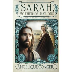 Conger, Angelique Sarah, Mother of Nations (Women of the Covenant) Conger, Angelique Sarah, Mother of Nations (Women of the Covenant)