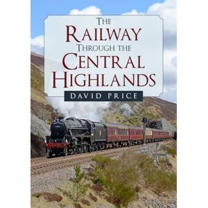 Price, David The Railway Through the Central Highlands Price, David The Railway Through the Central Highlands