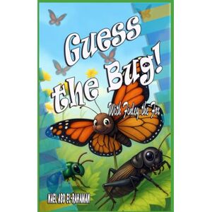 Abd El-Rahaman, Nael Guess the Bug!: With Finley the Fox (Finley's Adventures) Abd El-Rahaman, Nael Guess the Bug!: With Finley the Fox (Finley's Adventures)