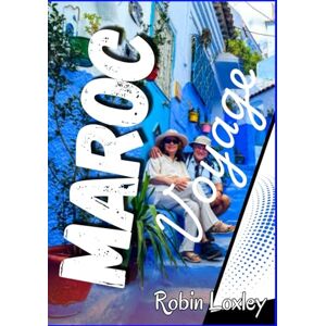 Loxley, Robin Maroc guide de voyage 2026: Explorez le sentier côtier de Maroc – Un guide touristique avec carte détaillée, faune, Campings, Guide du campeur, itinéraire de randonnée et bons plans de voyage Loxley, Robin Maroc guide de voyage 2026: Explorez le sentier côtier de Maroc – Un guide touristique avec carte détaillée, faune, Campings, Guide du campeur, itinéraire de randonnée et bons plans de voyage