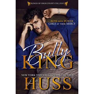 Huss, JA Bully King: A Dark Bully Romance: 1 (Kings of High Court College) Huss, JA Bully King: A Dark Bully Romance: 1 (Kings of High Court College)