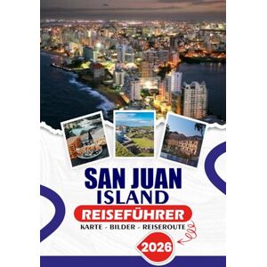 SIMON, THALIA J. SAN JUAN ISLAND REISEFÜHRER 2026: Ihr komplettes Insider-Handbuch für stressfreie Reise, landschaftliche Abenteuer, Walbeobachtung, Essen und versteckte Schätze SIMON, THALIA J. SAN JUAN ISLAND REISEFÜHRER 2026: Ihr komplettes Insider-Handbuch für stressfreie Reise, landschaftliche Abenteuer, Walbeobachtung, Essen und versteckte Schätze