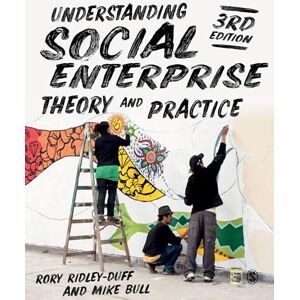 Ridley-Duff, Rory Understanding Social Enterprise: Theory and Practice Ridley-Duff, Rory Understanding Social Enterprise: Theory and Practice