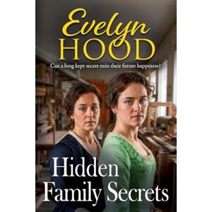 Hood, Evelyn Hidden Family Secrets: An unforgettable Scottish historical saga from Sunday Times bestselling author Evelyn Hood for fans of Catherine Cookson (The Paisley Women, 1) Hood, Evelyn Hidden Family Secrets: An unforgettable Scottish historical saga from Sunday Times bestselling author Evelyn Hood for fans of Catherine Cookson (The Paisley Women, 1)
