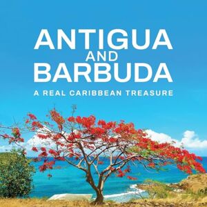 Nathan-Pepple, Michael Antigua and Barbuda: A Real Caribbean Treasure: A Real Caribbean Treasure: A Real Cari Nathan-Pepple, Michael Antigua and Barbuda: A Real Caribbean Treasure: A Real Caribbean Treasure: A Real Cari
