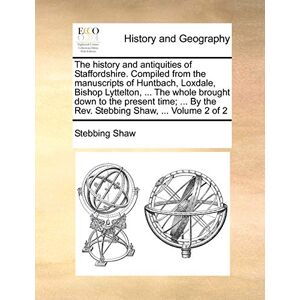 Shaw, Stebbings History and Antiquities of Staffordshire Volume 2 Shaw, Stebbings History and Antiquities of Staffordshire Volume 2