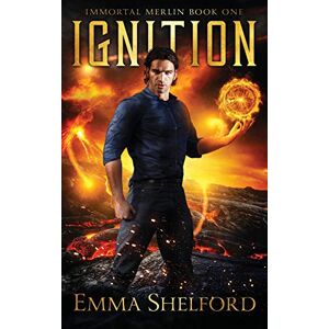 Shelford, Emma Ignition: 1 (Immortal Merlin) Shelford, Emma Ignition: 1 (Immortal Merlin)