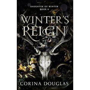 Douglas, Corina Winter's Reign: A dark fantasy romance based on Celtic mythology (Daughter of Winter, Book 6) Douglas, Corina Winter's Reign: A dark fantasy romance based on Celtic mythology (Daughter of Winter, Book 6)