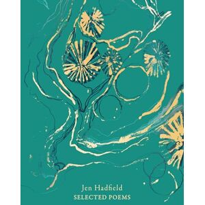 Hadfield, Jen Selected Poems Hadfield, Jen Selected Poems