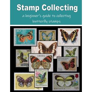 Mahoney, C. Stamp Collecting a beginner's guide to collecting BUTTERFLY stamps Mahoney, C. Stamp Collecting a beginner's guide to collecting BUTTERFLY stamps