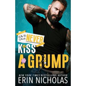 Nicholas Why You Should Never Kiss A Grump Nicholas Why You Should Never Kiss A Grump