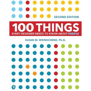Weinschenk, Susan 100 Things Every Designer Needs to Know About People (Voices That Matter) Weinschenk, Susan 100 Things Every Designer Needs to Know About People (Voices That Matter)