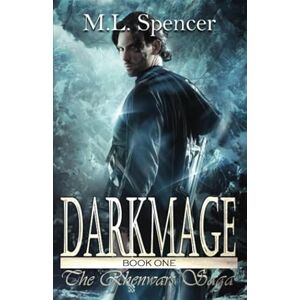 Spencer, M.L. Darkmage (The Rhenwars Saga) Spencer, M.L. Darkmage (The Rhenwars Saga)