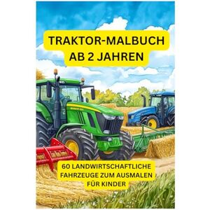 malbuchab3.de Traktor-Malbuch ab 2 Jahren: Fahrzeuge auf dem Bauernhof zum Ausmalen, Kritzeln und Entdecken (Traktor-Malbücher für Kleinkinder) malbuchab3.de Traktor-Malbuch ab 2 Jahren: Fahrzeuge auf dem Bauernhof zum Ausmalen, Kritzeln und Entdecken (Traktor-Malbücher für Kleinkinder)