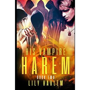 Harlem, Lily His Vampire Harem Book Two: Harem Paranormal Romance (Gay): 2 Harlem, Lily His Vampire Harem Book Two: Harem Paranormal Romance (Gay): 2