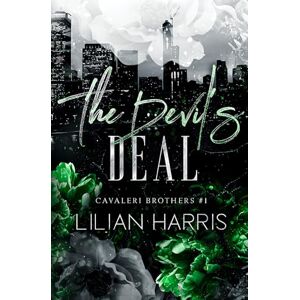 Harris, Lilian The Devil's Deal: A Dark Friends to Enemies to Lovers Romance: 1 (Cavaleri Brothers) Harris, Lilian The Devil's Deal: A Dark Friends to Enemies to Lovers Romance: 1 (Cavaleri Brothers)