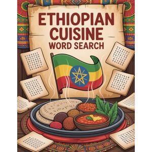 BBT World Flavors: Ethiopian Cuisine Word Search — Dishes, Ingredients & Traditions: Large Print (World Flavors: A Global Cuisine Word Search Series) BBT World Flavors: Ethiopian Cuisine Word Search — Dishes, Ingredients & Traditions: Large Print (World Flavors: A Global Cuisine Word Search Series)