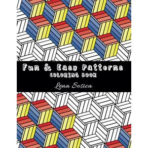 Sosica, Lena Fun & Easy Patterns Coloring Book: Simple Delights 20 Charming Patterns for Stress Relief and Relaxation Sosica, Lena Fun & Easy Patterns Coloring Book: Simple Delights 20 Charming Patterns for Stress Relief and Relaxation