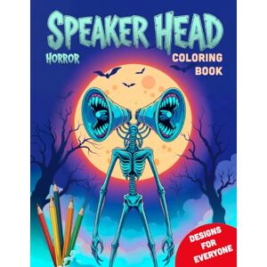 Infinity Speaker Head Horror Coloring Book: Fun and Creative Designs for Everyone – Speaker Coloring Book with Monster Scenes for Kids, Teens and Adults Infinity Speaker Head Horror Coloring Book: Fun and Creative Designs for Everyone – Speaker Coloring Book with Monster Scenes for Kids, Teens and Adults