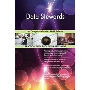 The Art of Service - Data Stewards Publishing Data Stewards A Complete Guide 2021 Edition The Art of Service - Data Stewards Publishing Data Stewards A Complete Guide 2021 Edition