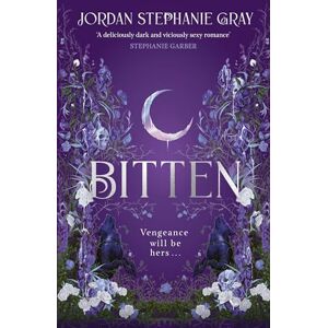 Gray, Jordan Stephanie Bitten: the intoxicating, unputdownable fantasy sensation with royalty, werewolves and courtly intrigue Gray, Jordan Stephanie Bitten: the intoxicating, unputdownable fantasy sensation with royalty, werewolves and courtly intrigue