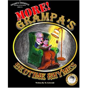 Griswold, Mr Mitchell R. MORE Grampas Bedtime Rhymes (Grampa Griswold's Special Little Books) Griswold, Mr Mitchell R. MORE Grampas Bedtime Rhymes (Grampa Griswold's Special Little Books)