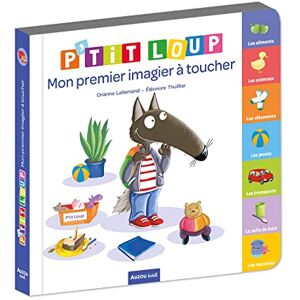 Lallemand, Orianne P'tit loup Mon premier imagier à toucher Ned Lallemand, Orianne P'tit loup Mon premier imagier à toucher Ned