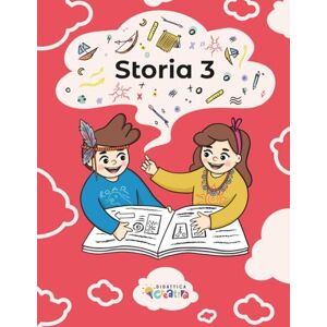 CREATIVA SRL, DIDATTICA LIBRO DI STORIA 3 (LIBRI DI STORIA DALLA CLASSE 1 ALLA 5 PRIMARIA) CREATIVA SRL, DIDATTICA LIBRO DI STORIA 3 (LIBRI DI STORIA DALLA CLASSE 1 ALLA 5 PRIMARIA)