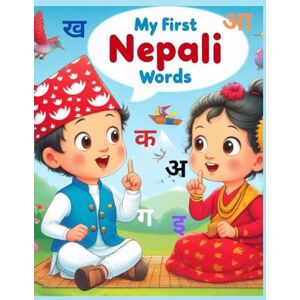 S, Anjali My First Nepali Words: An Introductory Guide to Learn and Write Nepali for kids S, Anjali My First Nepali Words: An Introductory Guide to Learn and Write Nepali for kids