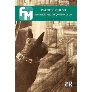 Pollmann, Inga Cinematic Vitalism: Film Theory and the Question of Life (Film Theory in Media History) Pollmann, Inga Cinematic Vitalism: Film Theory and the Question of Life (Film Theory in Media History)